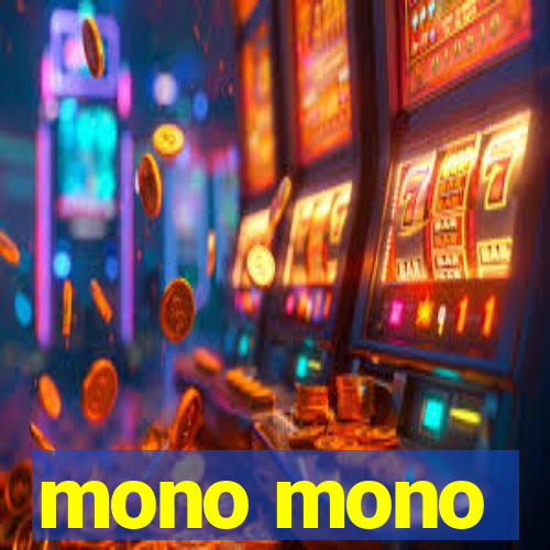 mono mono